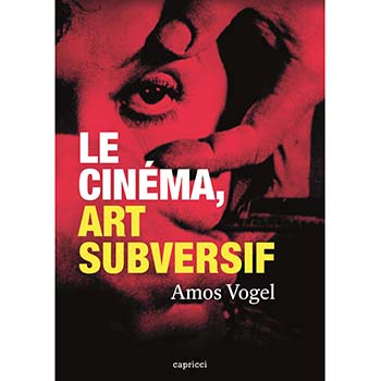 Le Cinéma, art subversif